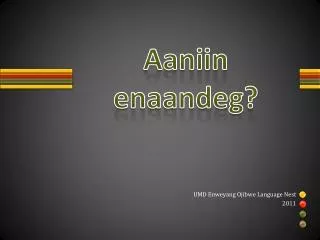 aaniin enaandeg