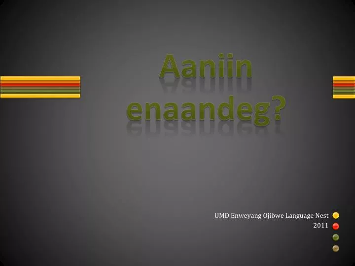 aaniin enaandeg