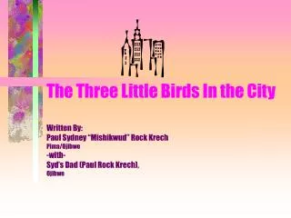 The Three Little Birds In the City