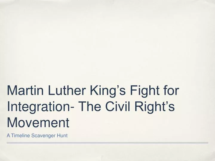 martin luther king s fight for integration the civil right s movement