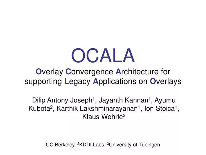 ocala o verlay c onvergence a rchitecture for supporting l egacy a pplications on o verlays