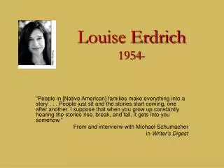 Louise Erdrich 1954-