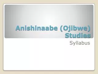 Anishinaabe ( Ojibwe ) Studies