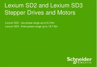 Lexium SD2 and Lexium SD3 Stepper Drives and Motors