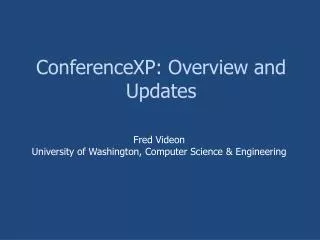 ConferenceXP: Overview and Updates