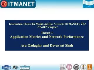 Information Theory for Mobile Ad-Hoc Networks (ITMANET): The FLoWS Project