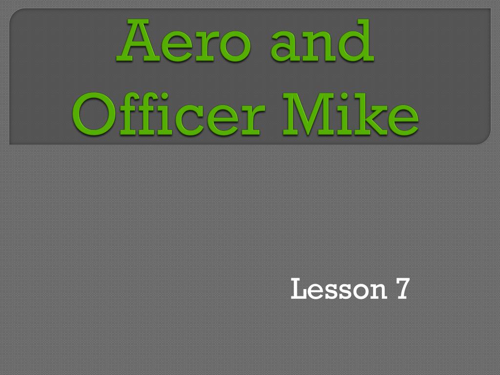 PPT - Aero and Officer Mike PowerPoint Presentation, free download - ID ...