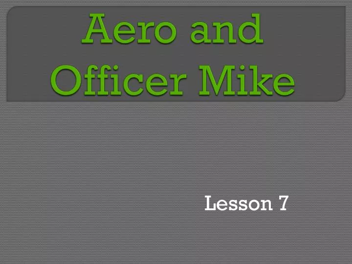 aero and officer mike