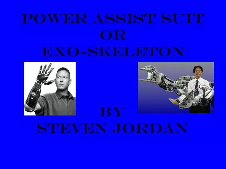 power assist suit or exo skeleton