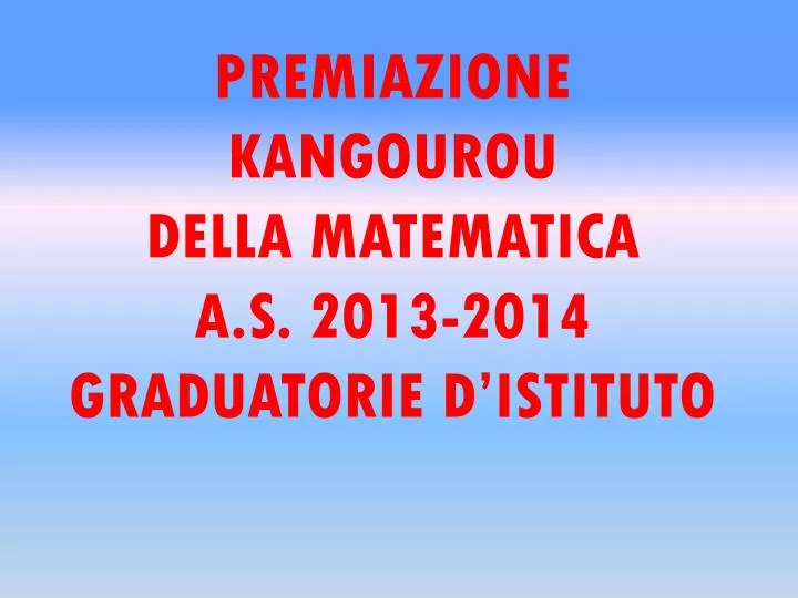 premiazione kangourou della matematica a s 2013 2014 graduatorie d istituto
