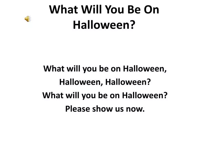 what will you be on halloween