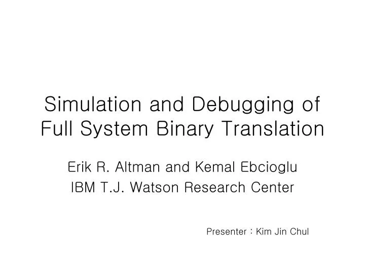 simulation and debugging of full system binary translation