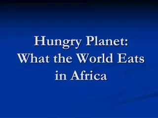 Hungry Planet: What the World Eats in Africa