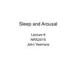 Sleep and Arousal - slide 1