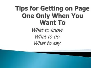 Tips for Getting on Page One Only When You Want To