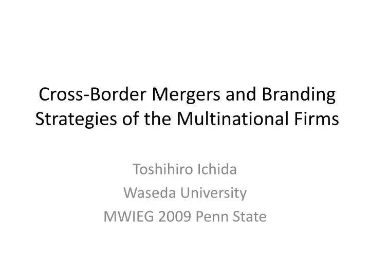 cross border mergers and branding strategies of the multinational firms
