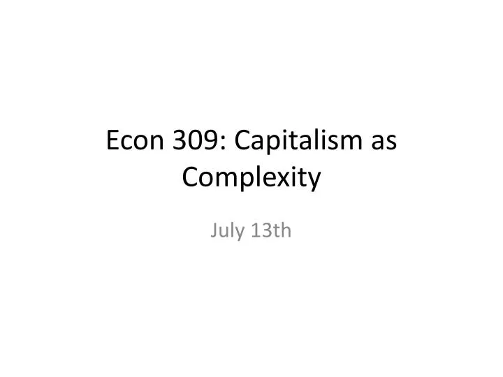 econ 309 capitalism as complexity