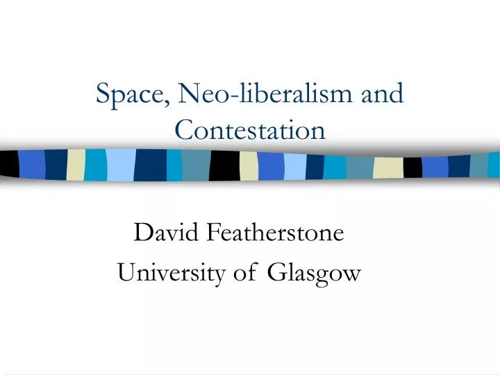 space neo liberalism and contestation