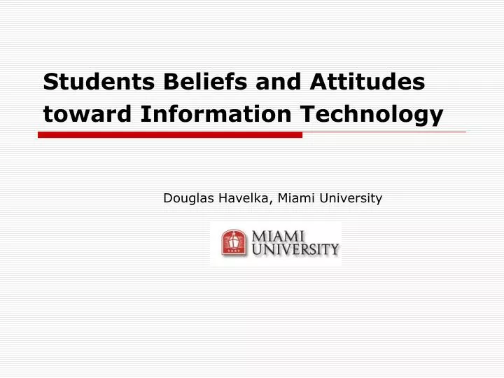 students beliefs and attitudes toward information technology
