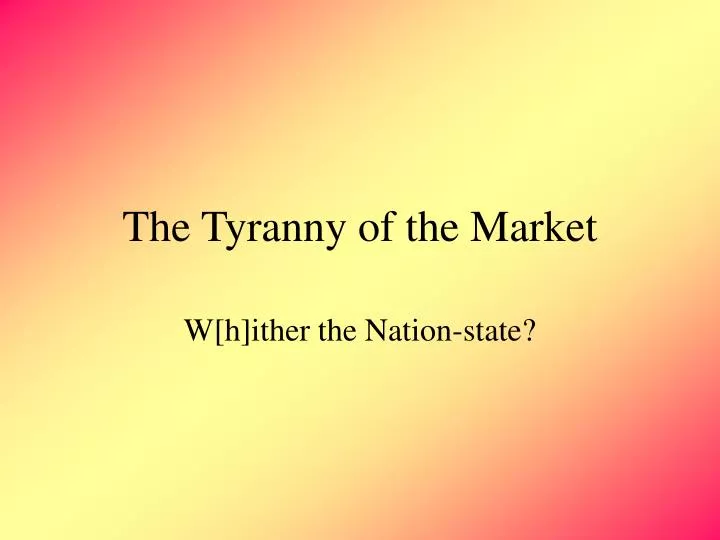 the tyranny of the market