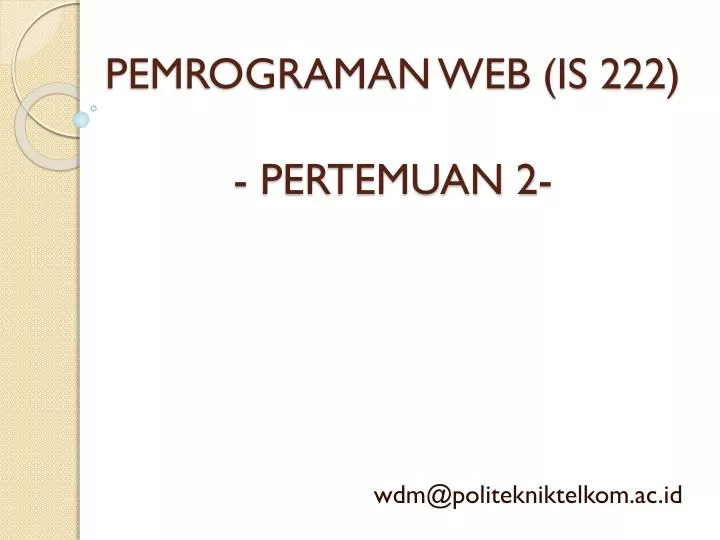 pemrograman web is 222 pertemuan 2
