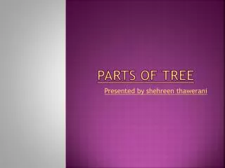 Parts of tree