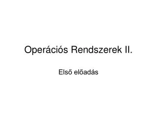oper ci s rendszerek ii