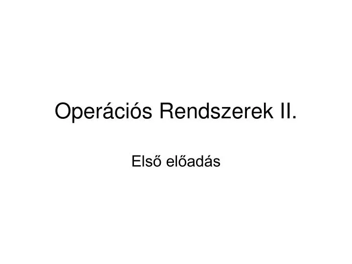 oper ci s rendszerek ii