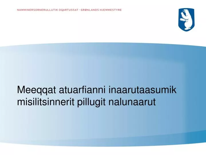 meeqqat atuarfianni inaarutaasumik misilitsinnerit pillugit nalunaarut