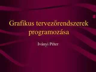 grafikus tervez rendszerek programoz sa