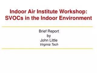 Indoor Air Institute Workshop: SVOCs in the Indoor Environment