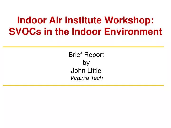 indoor air institute workshop svocs in the indoor environment