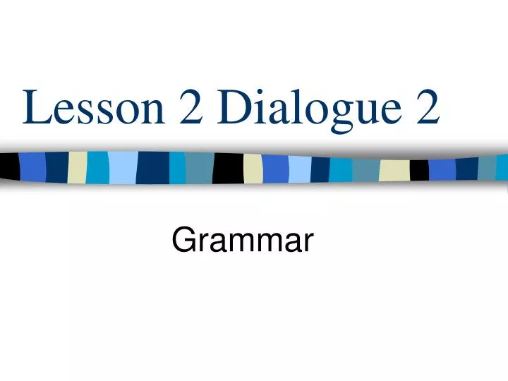 lesson 2 dialogue 2
