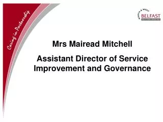 Mrs Mairead Mitchell Assistant Director of Service Improvement and Governance