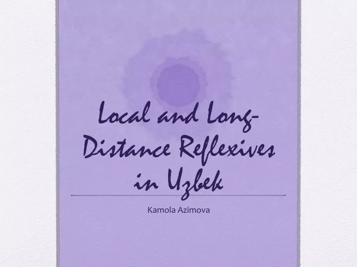 local and long distance reflexives in uzbek