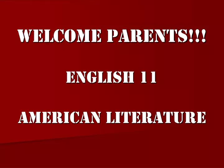 welcome parents english 11 american literature