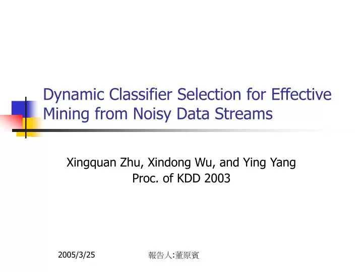 dynamic classifier selection for effective mining from noisy data streams