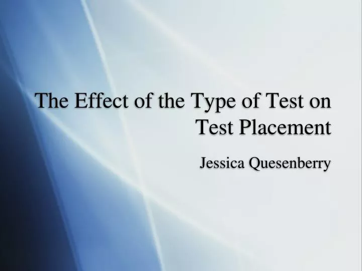 the effect of the type of test on test placement