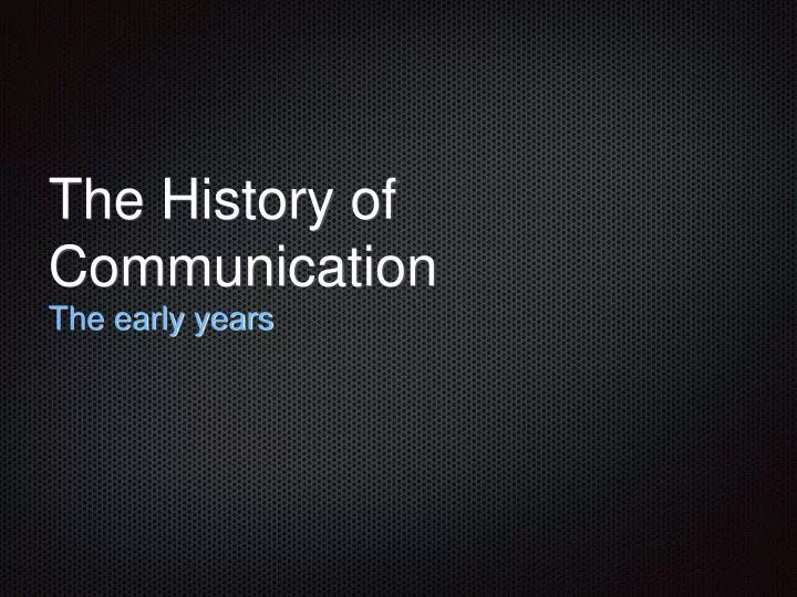 the history of communication