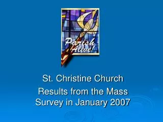 St. Christine Church Results from the Mass Survey in January 2007