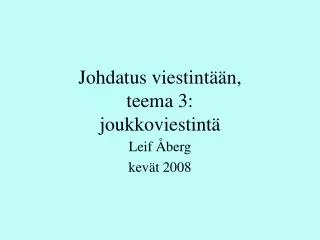 johdatus viestint n teema 3 joukkoviestint