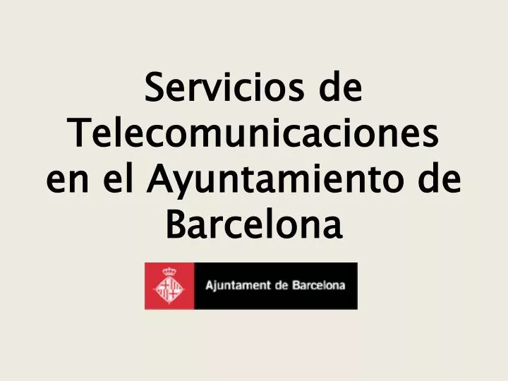 servicios de telecomunicaciones en el ayuntamiento de barcelona