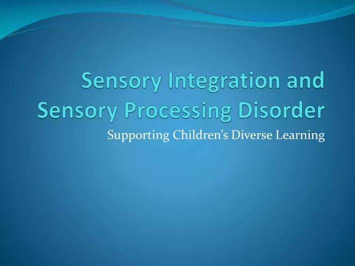 sensory integration and sensory processing disorder