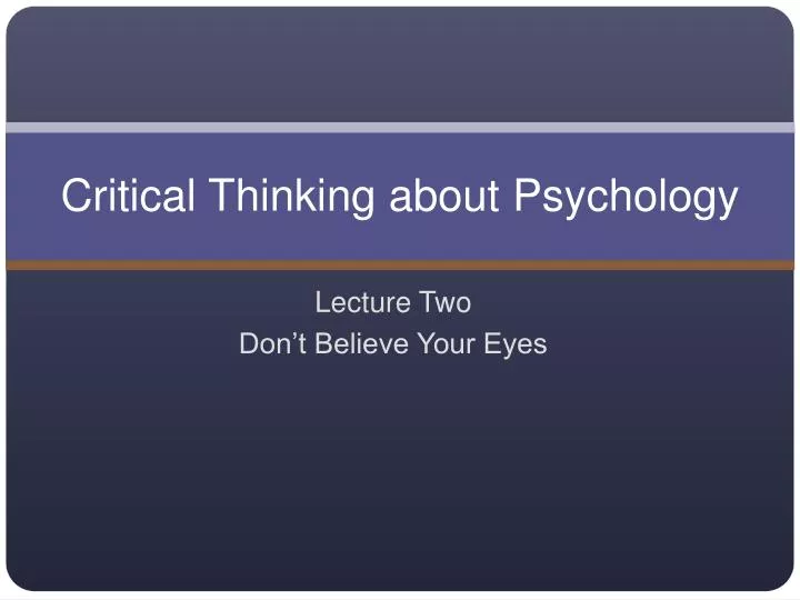critical thinking about psychology