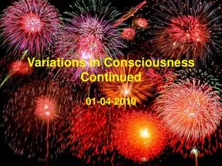 Variations in Consciousness Continued