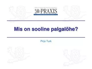mis on sooline palgal he