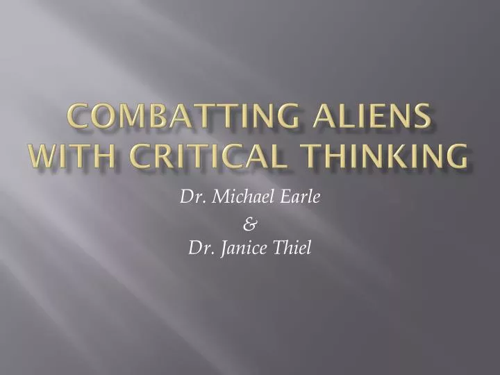 combatting aliens with critical thinking