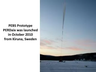 PEBS Prototype PERDaix was launched in October 2010 from Kiruna, Sweden