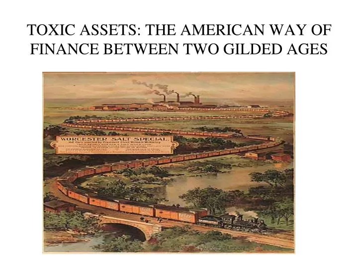 toxic assets the american way of finance between two gilded ages
