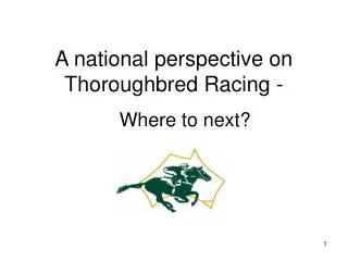 A national perspective on Thoroughbred Racing -
